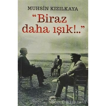 BIRAZ DAHA IŞIK - MUHSIN KIZILKAYA