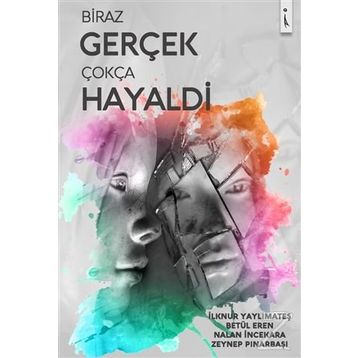 Biraz Gerçek Çokça Hayaldi / Betül Eren