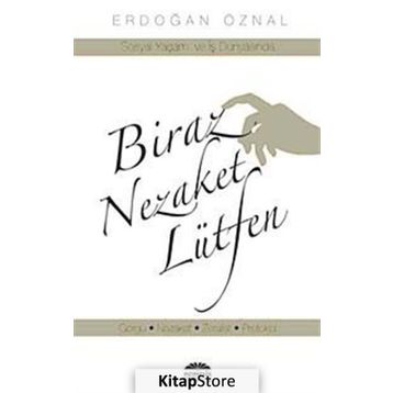 BIRAZ NEZAKET LÜTFEN - ERDOĞAN ÖZNAL
