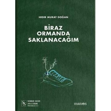 Biraz Ormanda Saklanacağım Hıdır Murat Doğan