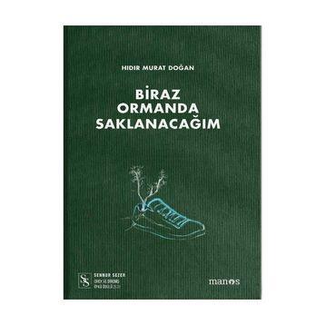 Biraz Ormanda Saklanacağım Hıdır Murat Doğan