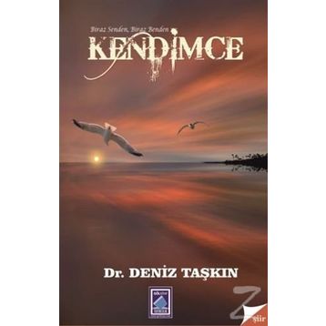 Biraz Senden Biraz Benden Kendimce - Deniz Taşkın