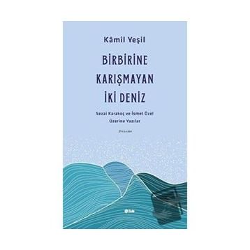 Birbirine Karışmayan İki Deniz Kamil Yeşil