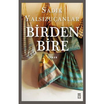 BIRDENBIRE - SADIK YALSIZUÇANLAR