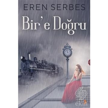 Bir'e Doğru - Eren Serbes