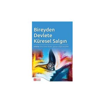 Bireyden Devlete Küresel Salgın - Onur Ender Aslan