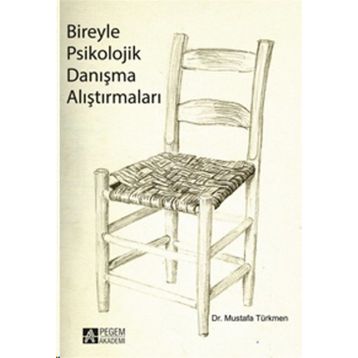 BIREYLE PSIKOLOJIK DANIŞMA ALIŞTIRMALARI - MUSTAFA TÜRKMEN