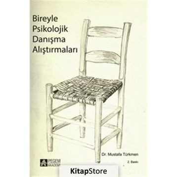 BIREYLE PSIKOLOJIK DANIŞMA ALIŞTIRMALARI - MUSTAFA TÜRKMEN