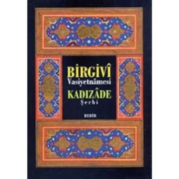 BIRGIVI VASIYETNAMESI ŞERHİ - KADIZADE