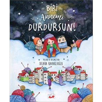 Biri Annemi Durdursun! - Dilara Kavaklıoğlu