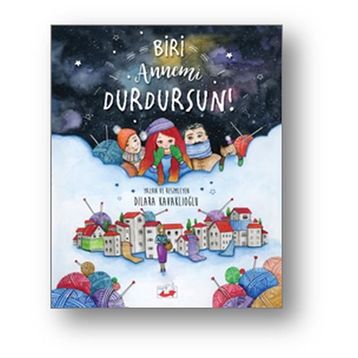 Biri Annemi Durdursun! - Dilara Kavaklıoğlu