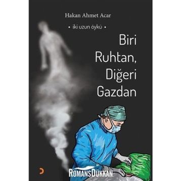 Biri Ruhtan, Diğeri Gazdan - Hakan Ahmet Acar