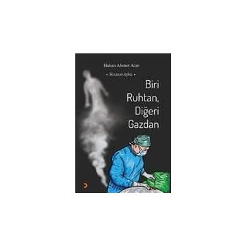 Biri Ruhtan, Diğeri Gazdan - Hakan Ahmet Acar