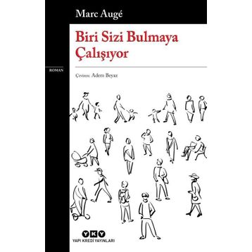 Biri Sizi Bulmaya Çalışıyor - Marc Augé
