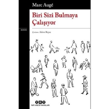 Biri Sizi Bulmaya Çalışıyor - Marc Augé