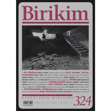 Birikim Aylık Sosyalist Kültür Dergisi Sayı: 324 Nisan 2016