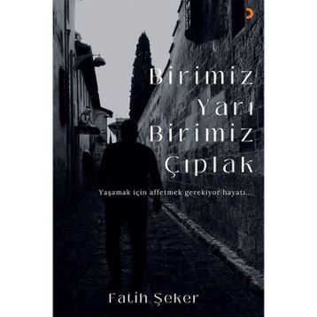 Birimiz Yarı Birimiz Çıplak - Fatih Şeker