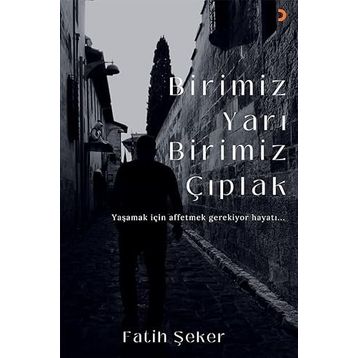 Birimiz Yarı Birimiz Çıplak - Fatih Şeker