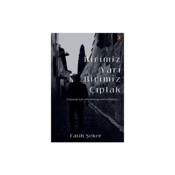 Birimiz Yarı Birimiz Çıplak - Fatih Şeker