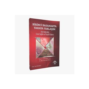 Birinci Basamakta Yaraya Yaklaşım - Ema Tıp Kitabevi