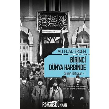 Birinci Dünya Harbinde Suriye Hatıraları 1 - Ali Fuad Erden