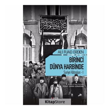 Birinci Dünya Harbinde Suriye Hatıraları 1 - Ali Fuad Erden