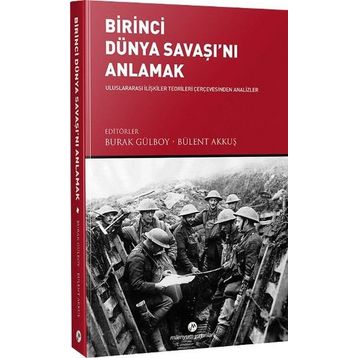 Birinci Dünya Savaşı'nı Anlamak - Burak Gülboy