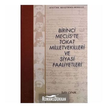 Birinci Meclis’te Tokat Milletvekilleri ve Siyasi Faaliyetleri - Salih Cenik