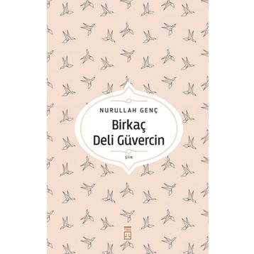 Birkaç Deli Güvercin - Nurullah Genç