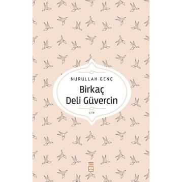Birkaç Deli Güvercin - Nurullah Genç