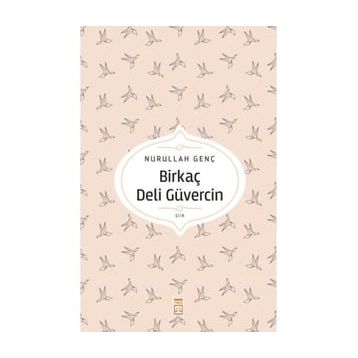 Birkaç Deli Güvercin - Nurullah Genç