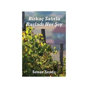 Birkaç Satırla Başladı Her Şey - Soner Sezen - Cinius Yayınları