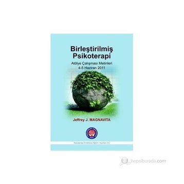 Birleştirilmiş Psikoterapi - Jeffrey J. Magnavita