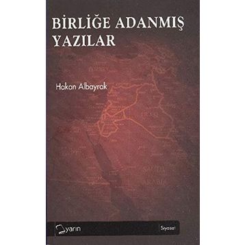 BİRLİĞE ADANMIŞ YAZILAR - HAKAN ALBAYRAK