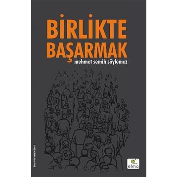 Birlikte Başarmak (Ciltli) - Mehmet Semih Söylemez