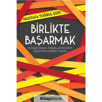 Birlikte Başarmak - Mustafa Tuğrul Edis