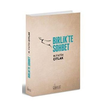 Birlik'te Sohbet - M. Fatih Çıtlak