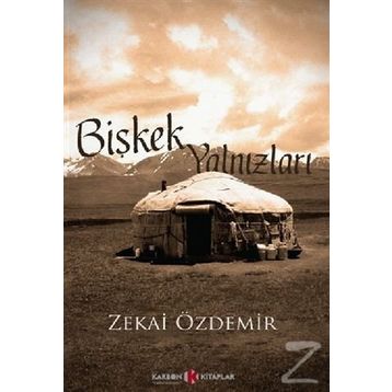 Bişkek Yalnızları - Zekai Özdemir