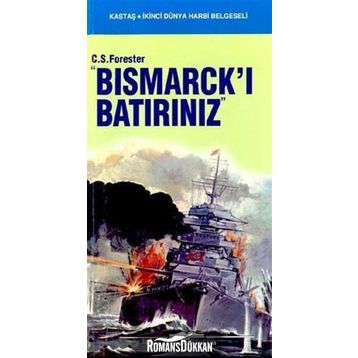 BİSMARCK'I BATIRINIZ - C. S. FORESTER