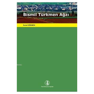 Bismil Türkmen Ağzı - İsmail Sökmen