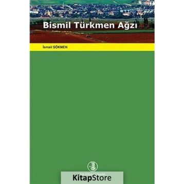 Bismil Türkmen Ağzı - İsmail Sökmen
