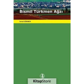 Bismil Türkmen Ağzı - İsmail Sökmen