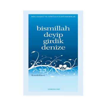 BISMILLAH DEYIP GIRDIK DENIZE - MUHAMMED YUSUF KANDEHLEVI