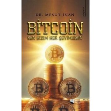 Bitcoin Sen Bizim Her Şeyimizsin Mesut İnan