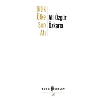 Bitik Ülke Son Atı - Ali Özgür Özkarcı
