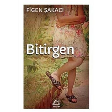 Bitirgen Bir Uzun Hikâye - Figen Şakacı