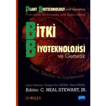 BITKI BIYOTEKNOLOJISI VE GENETIK İLKELER, TEKNIKLER VE UYGULAMALAR - C. NEAL STEWART