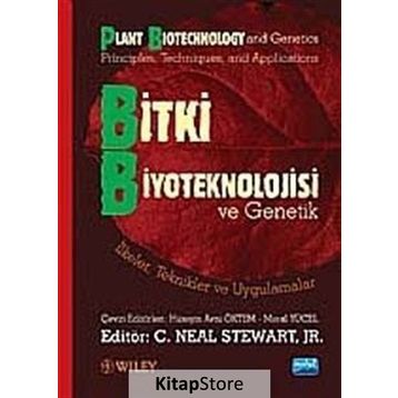 BITKI BIYOTEKNOLOJISI VE GENETIK İLKELER, TEKNIKLER VE UYGULAMALAR - C. NEAL STEWART