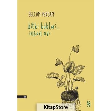 Bitki Kökleri İnsan Avı - Selcan Peksan