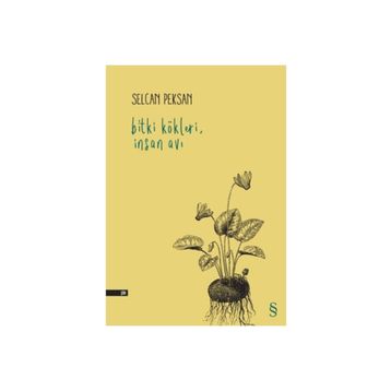 Bitki Kökleri İnsan Avı - Selcan Peksan